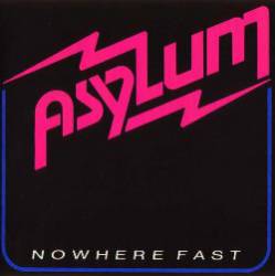 Asylum (USA-2) : Nowhere Fast